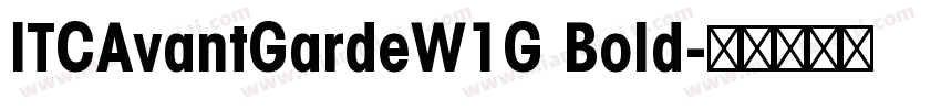 ITCAvantGardeW1G Bold字体转换